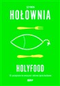Holyfood, czyli 10 przepisów na smaczne i zdrowe życie duchowe - Szymon Hołownia