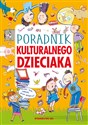 Poradnik kulturalnego dzieciaka - Agnieszka Nożyńska-Demianiuk