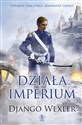 Kampanie Cienia 4 Działa imperium - Django Wexler