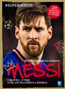 Messi Chłopiec, który stał się piłkarską legendą