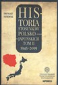 Historia stosunków polsko-japońskich Tom 2 1945-2019 - Opracowanie Zbiorowe