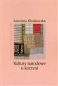 Kultury narodowe u korzeni - Antonina Kłoskowska