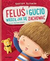 Feluś i Gucio wiedzą jak się zachować - Katarzyna Kozłowska