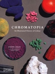 Chromatopia An Illustrated History of Colour