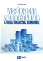 Współczesna makroekonomia a teoria dynamicznej gospodarki - Józef Chmiel