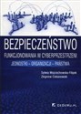 Bezpieczeństwo funkcjonowania w cyberprzestrzeni jednostki - organizacji - państwa - Sylwia Wojciechowska-Filipek, Zbigniew Ciekanowski