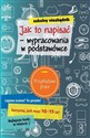 Szkolny niezbędnik. Jak to napisać - wypracowania w podstawówce