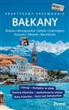 Bałkany Czarnogóra, Bośnia i Hercegowina, Serbia, Macedonia, Kosowo, Albania Przewodnik Pascala - Aleksandra Zagórksa-Chabros