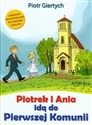 Piotrek i Ania idą do Pierwszej Komunii