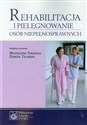 Rehabilitacja i pielęgnowanie osób niepełnosprawnych