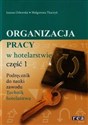 Organizacja pracy w hotelarstwie Podręcznik do nauki zawodu technik hotelarstwa Część 1 Szkoła ponadgimnazjalna