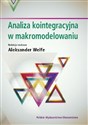 Analiza kointegracyjna w makromodelowaniu - Aleksander Welfe, Piotr Karp, Piotr Kębłowski