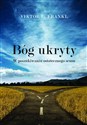 Bóg ukryty W poszukiwaniu ostatecznego sensu