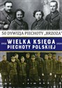Wielka Księga Piechoty Polskiej t. 39 50 dywizja piechoty - Opracowanie Zbiorowe