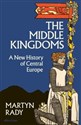 The Middle Kingdoms  - Martyn Rady