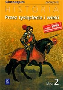 Przez tysiąclecia i wieki 2 Historia podręcznik Gimnazjum