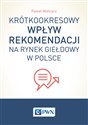 Krótkookresowy wpływ rekomendacji na rynek giełdowy w Polsce - Paweł Mielcarz