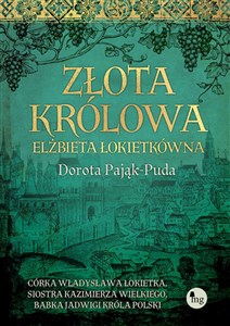 Złota królowa Elżbieta Łokietkówna