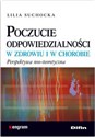 Poczucie odpowiedzialności w zdrowiu i w chorobie Perspektywa noo-teoretyczna