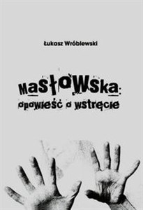 Masłowska opowieść o wstręcie