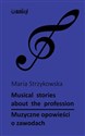 Muzyczne opowieści o zawodach - Maria Strzykowska
