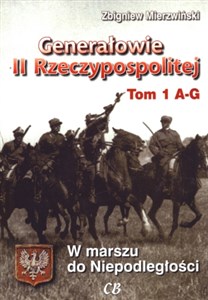 Generałowie II Rzeczypospolitej Tom 1