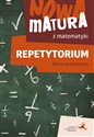 Nowa matura z matematyki Repetytorium Zakres podstawowy  - Alina Popiołek, Jerzy Radziewicz, Jacek Lech