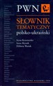 Słownik tematyczny polsko ukraiński - Iryna Kononenko, Irena Mytnik, Elżbieta Wasiak