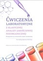 Ćwiczenia laboratoryjne z klasycznej analizy jakościowej nieorganicznej Podręcznik dla studentów chemii technicznej