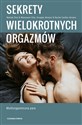 Sekrety wielokrotnych orgazmów - Mantak Chia, Maneewan Chia, Douglas Abrams, Rachel Carlton-Abrams