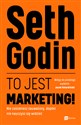 To jest marketing! Nie zostaniesz zauważony, dopóki nie nauczysz się widzieć - Seth Godin