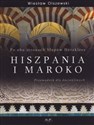 Po obu stronach Słupów Heraklesa Hiszpania i Maroko Przewodnik dla dociekliwych - Wiesław Olszewski