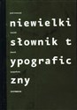 Niewielki słownik typograficzny - Jacek Mrowczyk