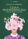 Czuła przewodniczka Kobieca droga do siebie - Natalia de Barbaro