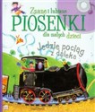 Znane i lubiane piosenki dla małych dzieci Jedzie pociąg z daleka Książka z płytą CD - Joanna Bernat, Józefa Toruń-Czernek
