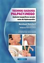 Techniki badania palpacyjnego Anatomia topograficzna narządu ruchu w praktyce fizjoterapeutycznej - Bernhard Reichert