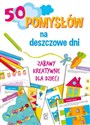 50 pomysłów na deszczowe dni