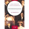 Psychogenealogia w praktyce - Anne Ancelin Schutzenberger
