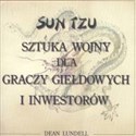 Sun Tsu Sztuka wojny dla graczy giełdowych i inwestorów - Dean Lundell