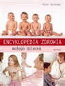 Encyklopedia zdrowia małego dziecka