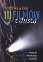 111 filmów z duszą Metafizyka w kinie - Wojciech Chudziński, Przemysław Nowakowski, Marek Rymuszko