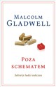 Poza schematem Sekrety ludzi sukcesu - Malcolm Gladwell