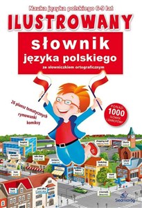 Mówimy po polsku Ilustrowany słownik języka polskiego ze słowniczkiem ortograficznym - Księgarnia UK