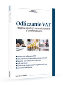 Odliczanie VAT Przepisy a praktyka w rozliczeniach z kontrahentami