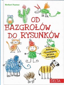 Od bazgrołów do rysunków