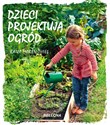 Dzieci projektują ogród - Katja Maren Thiel