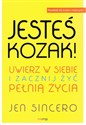 Jesteś kozak! Uwierz w siebie i zacznij żyć pełnią życia - Jen Sincero