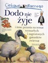 Ciekawe dlaczego Dodo nie żyje i inne pytania na temat wymarłych i zagrożonych gatunków zwierząt