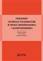 Procedury leczniczo-pielęgnacyjne w opiece środowiskowej i długoterminowej - Jolanta Lewko, Bożena Ewa Kopcych