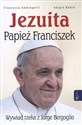 Jezuita Papież Franciszek Wywiad rzeka z Jorge Bergoglio